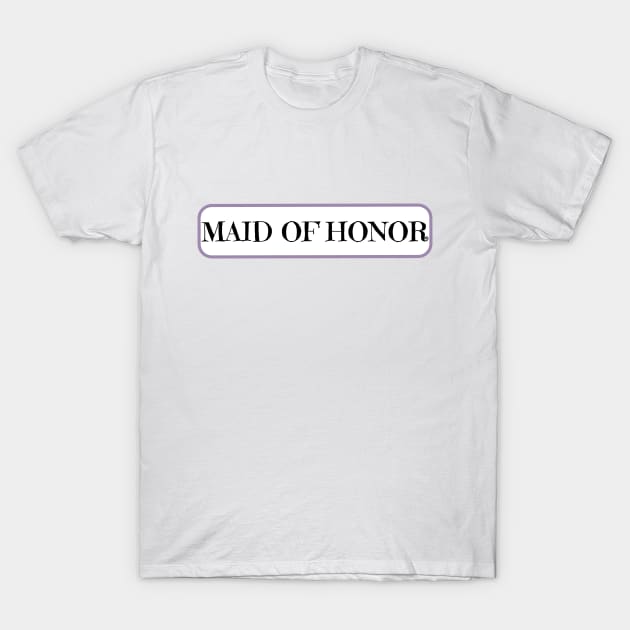 Maid of honor on wedding day T-Shirt by designInk